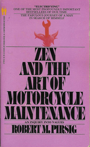 Zen and the Art of Motorcycle Maintenance